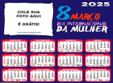 Calendário 8 de Março Dia da Mulher 2025